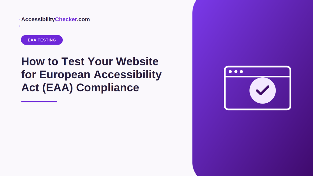 How to Test Your Website for European Accessibility Act (EAA) Compliance