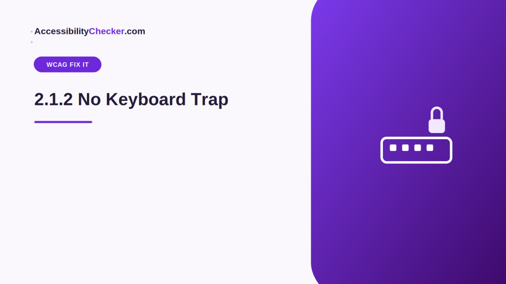 WCAG Fix It Guide: 2.1.2 No Keyboard Trap