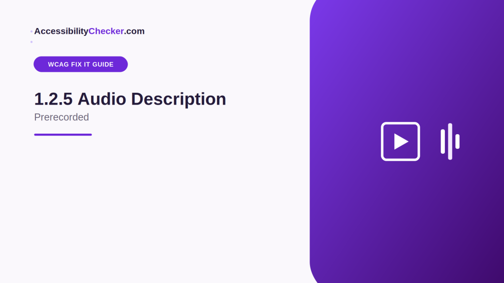 WCAG Fix It Guide: 1.2.5 Audio Description (Prerecorded)